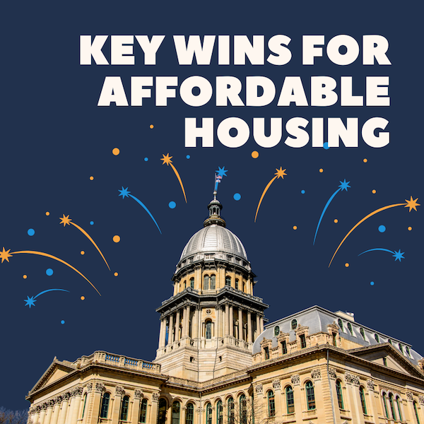 IL state capitol with fireworks and text saying key wins for affordable housing